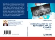 Cover von OSSEOINTEGRATION THE KEY TO SUCCESSFUL IMPLANT PLACEMENT
