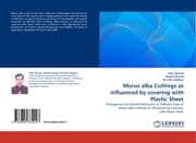 Cover von Morus alba Cuttings as influenced by covering with Plastic Sheet