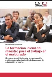 Cover von La formación inicial del maestro para el trabajo en el multigrado
