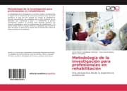 Cover von Metodología de la investigación para profesionales en rehabilitación