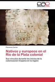 Cover von Nativos y europeos en el Rio de la Plata colonial