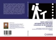 Cover von SIGN LANGUAGE INTERPRETING FOR DEAF CHILDREN IN SECONDARY SCHOOLS