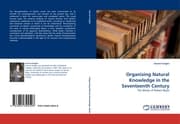 Cover von Organising Natural Knowledge in the Seventeenth Century