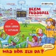 Cover von Was hör ich da? Beim Fußball