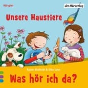 Cover von Was hör ich da? Unsere Haustiere