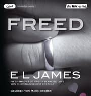 Cover von Freed - Fifty Shades of Grey. Befreite Lust von Christian selbst erzählt