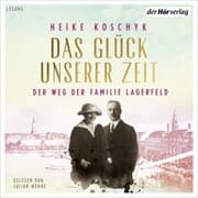Cover von Das Glück unserer Zeit. Der Weg der Familie Lagerfeld