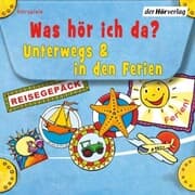 Cover von Was hör ich da? Unterwegs und in den Ferien