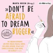 Cover von »Don't Be Afraid to Dream Bigger«