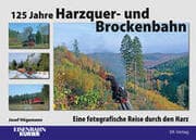 Cover von 125 Jahre Harzquer- und Brockenbahn