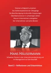 Cover von Hans Häusermann - Schweizer Pionier in der Unternehmensberatung und im Management auf Zeit-Geschäft