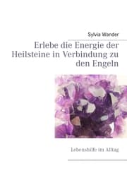 Cover von Erlebe die Energie der Heilsteine in Verbindung zu den Engeln