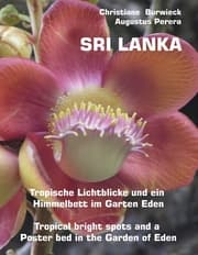 Cover von Sri Lanka Tropische Lichtblicke und ein Himmelbett im Garten Eden -Tropical bright spots and a Poster bed in the Garden of Eden