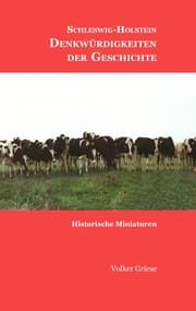 Cover von Schleswig-Holstein - Denkwürdigkeiten der Geschichte