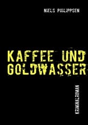 Cover von Kaffee und Goldwasser