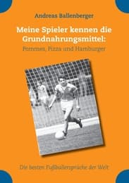 Cover von Meine Spieler kennen die Grundnahrungsmittel: Pommes, Pizza und Hamburger