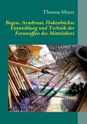Cover von Bogen, Armbrust, Hakenbüchse