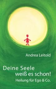Cover von Deine Seele weiß es schon! Heilung für Ego & Co.