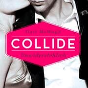 Cover von Collide-Serie 1: Collide - Unwiderstehlich