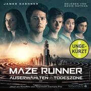 Cover von Die Auserwählten - Maze Runner 3: Maze Runner: Die Auserwählten - In der Todeszone