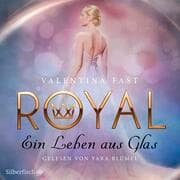 Cover von Royal 1: Ein Leben aus Glas