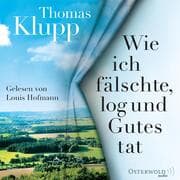 Cover von Wie ich fälschte, log und Gutes tat