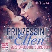 Cover von Prinzessin der Elfen 3: Zerstörerische Sehnsucht