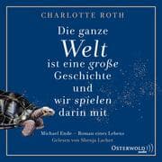 Cover von Die ganze Welt ist eine große Geschichte, und wir spielen darin mit