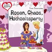 Cover von Freche Mädchen: Rosen, Chaos, Hochzeitsparty
