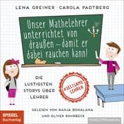 Cover von Unser Mathelehrer unterrichtet von draußen - damit er dabei rauchen kann!
