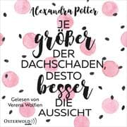 Cover von Je größer der Dachschaden, desto besser die Aussicht