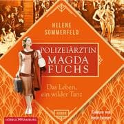 Cover von Polizeiärztin Magda Fuchs - Das Leben, ein wilder Tanz (Polizeiärztin Magda Fuchs-Serie 3)