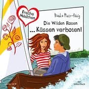 Cover von Freche Mädchen: Die Wilden Rosen ... Küssen verboten!