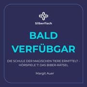 Cover von Die Schule der magischen Tiere ermittelt Neuausgabe 7: Das Biber-Rätsel