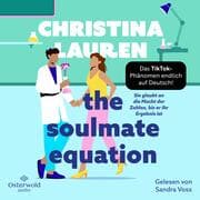 Cover von The Soulmate Equation - Sie glaubt an die Macht der Zahlen, bis er ihr Ergebnis ist