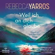 Cover von Weil ich an dich glaube - Great and Precious Things