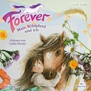 Cover von Forever 1: Forever. Mein Wildpferd und ich