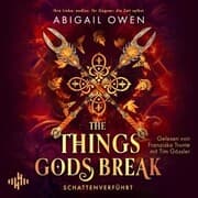 Cover von The Things Gods Break - Schattenverführt (Schattenverführt-Reihe 2)