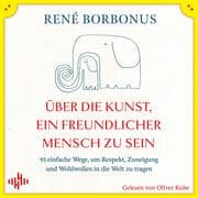 Cover von Über die Kunst, ein freundlicher Mensch zu sein