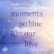 Cover von Moments So Blue Like Our Love (Blue Eternity 1)