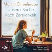 Cover von Unsere Suche nach Zärtlichkeit