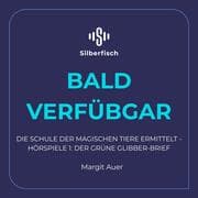 Cover von Die Schule der magischen Tiere ermittelt Neuausgabe 1: Der grüne Glibber-Brief