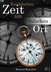 Cover von Zur falschen Zeit am falschen Ort 1 - Serienhäppchen