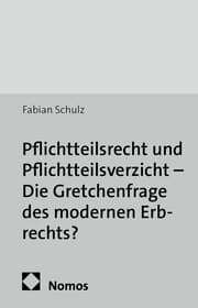 Cover von Pflichtteilsrecht und Pflichtteilsverzicht - Die Gretchenfrage des modernen Erbrechts?