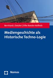 Cover von Mediengeschichte als Historische Techno-Logie