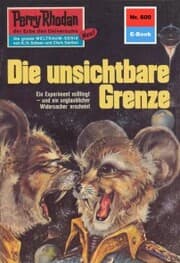 Cover von Perry Rhodan 600: Die unsichtbare Grenze