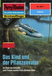 Cover von Perry Rhodan 2017: Das Kind und der Pflanzenvater