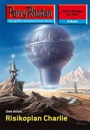 Cover von Perry Rhodan 2327: Risikoplan Charlie