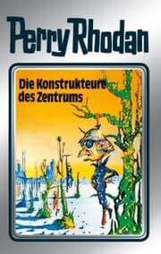 Cover von Perry Rhodan 41: Die Konstrukteure des Zentrums (Silberband)