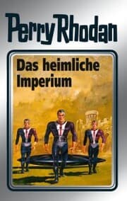 Cover von Perry Rhodan 57: Das heimliche Imperium (Silberband)